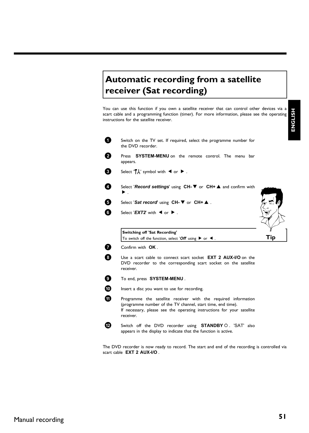 Philips DVDR 70/021, DVDR 70/001 Automatic recording from a satellite receiver Sat recording, Switching off Sat Recording 