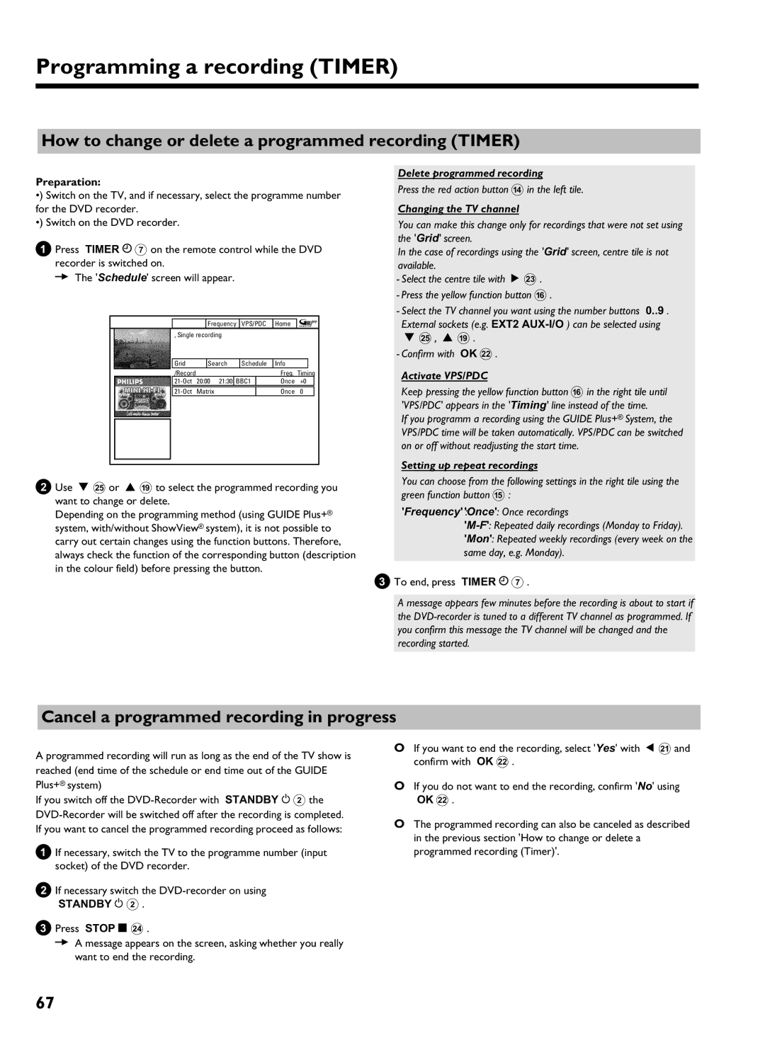 Philips DVDR 725H/00 manual How to change or delete a programmed recording Timer, Cancel a programmed recording in progress 