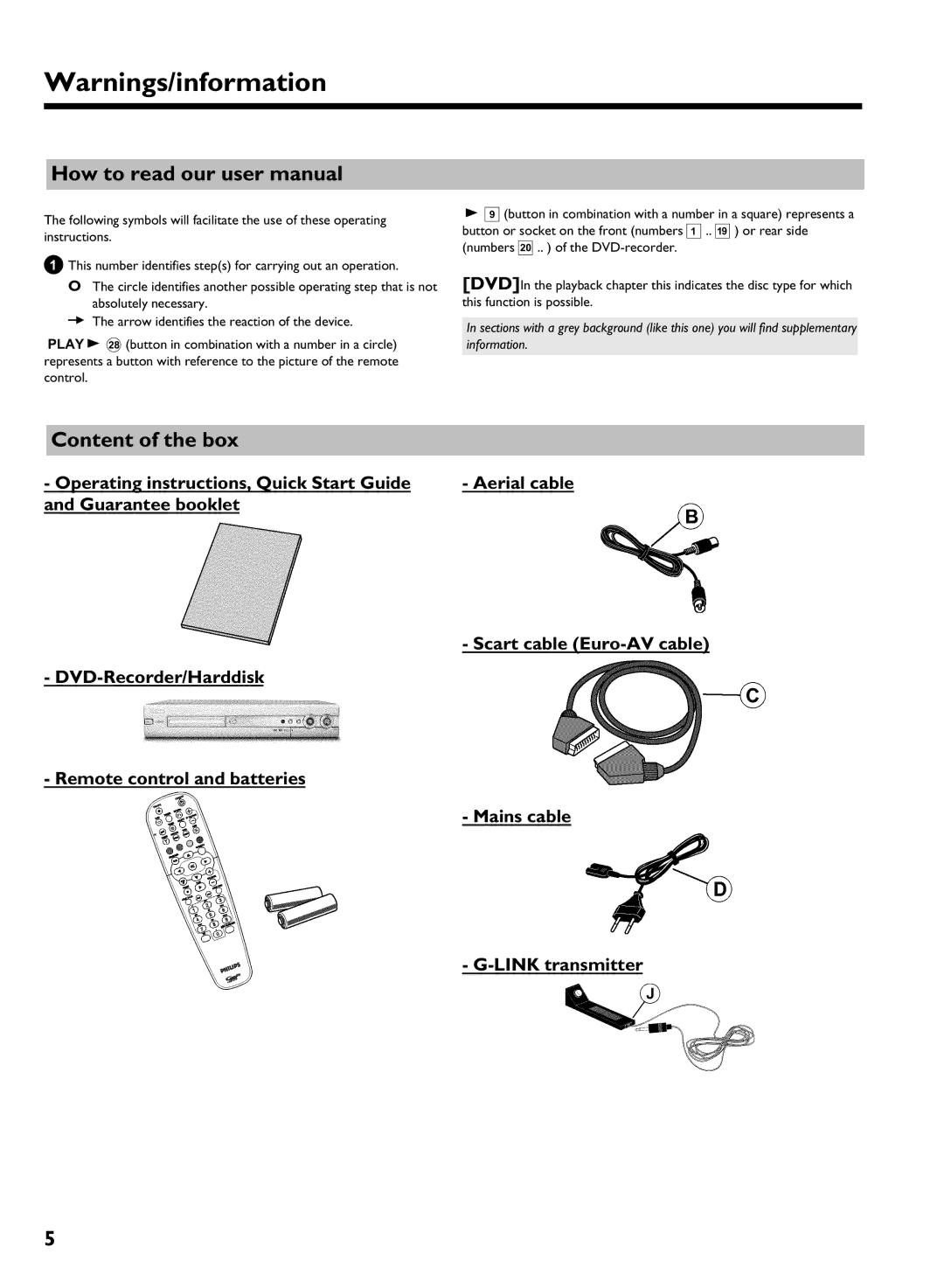 Philips DVDR 725H/05 manual Content of the box, Remote control and batteries Mains cable Transmitter 