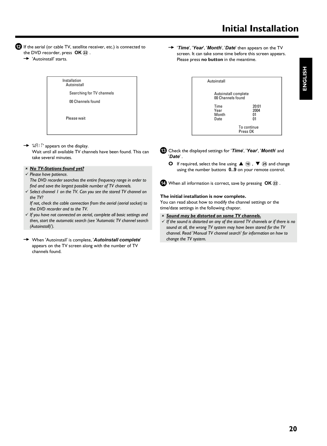 Philips DVDR 725H/05 manual No TV-Stations found yet?, Please have patience, Initial installation is now complete 