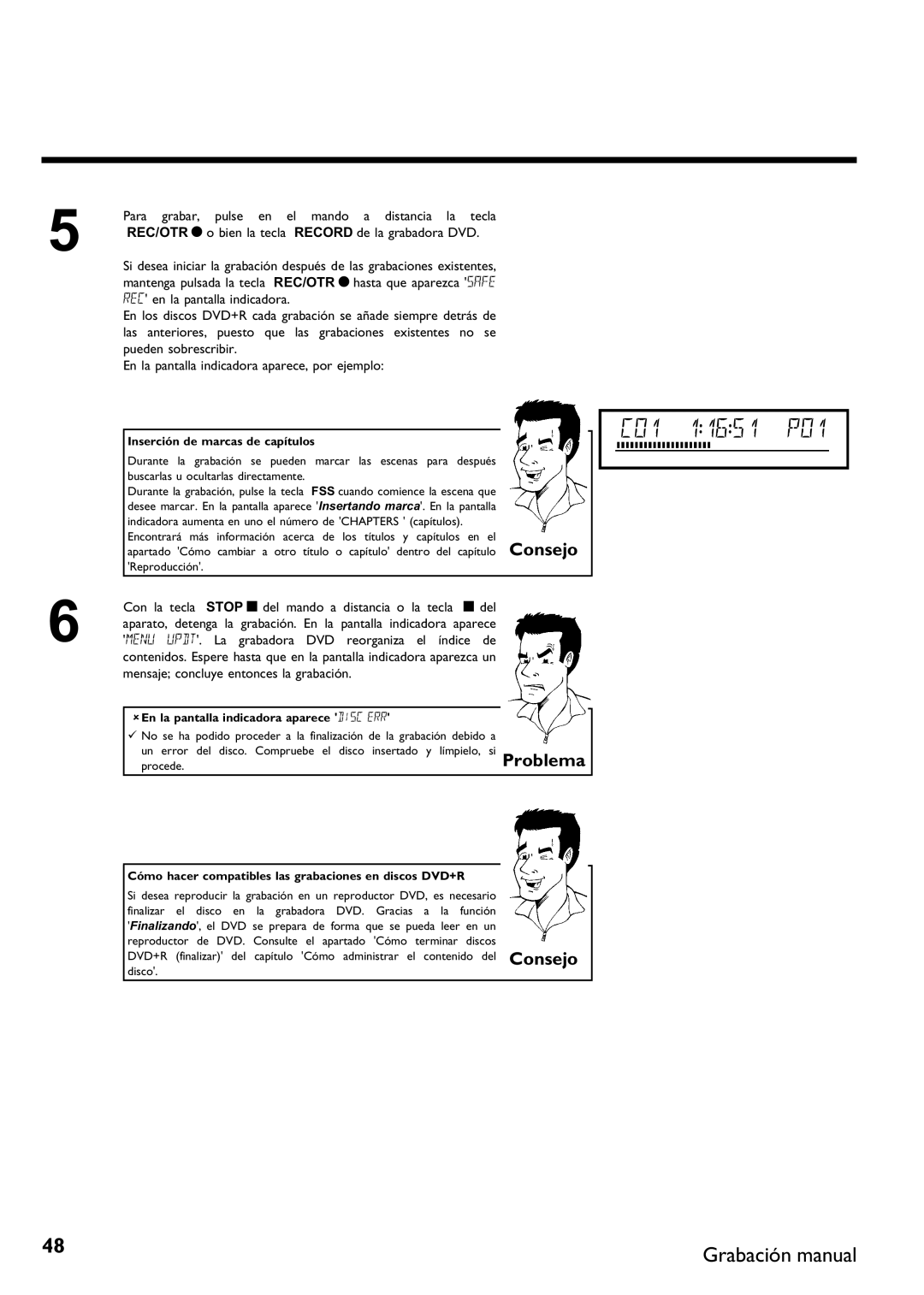 Philips DVDR 75 manual Inserción de marcas de capítulos, Cómo hacer compatibles las grabaciones en discos DVD+R 