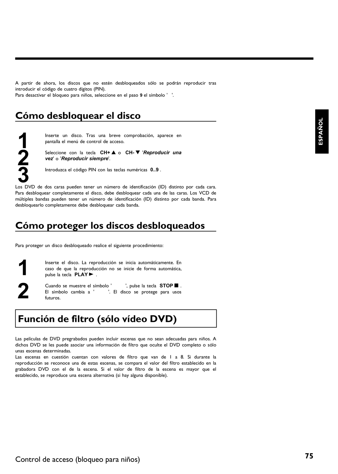 Philips DVDR 75 manual Cómo desbloquear el disco, Cómo proteger los discos desbloqueados, Función de filtro sólo vídeo DVD 