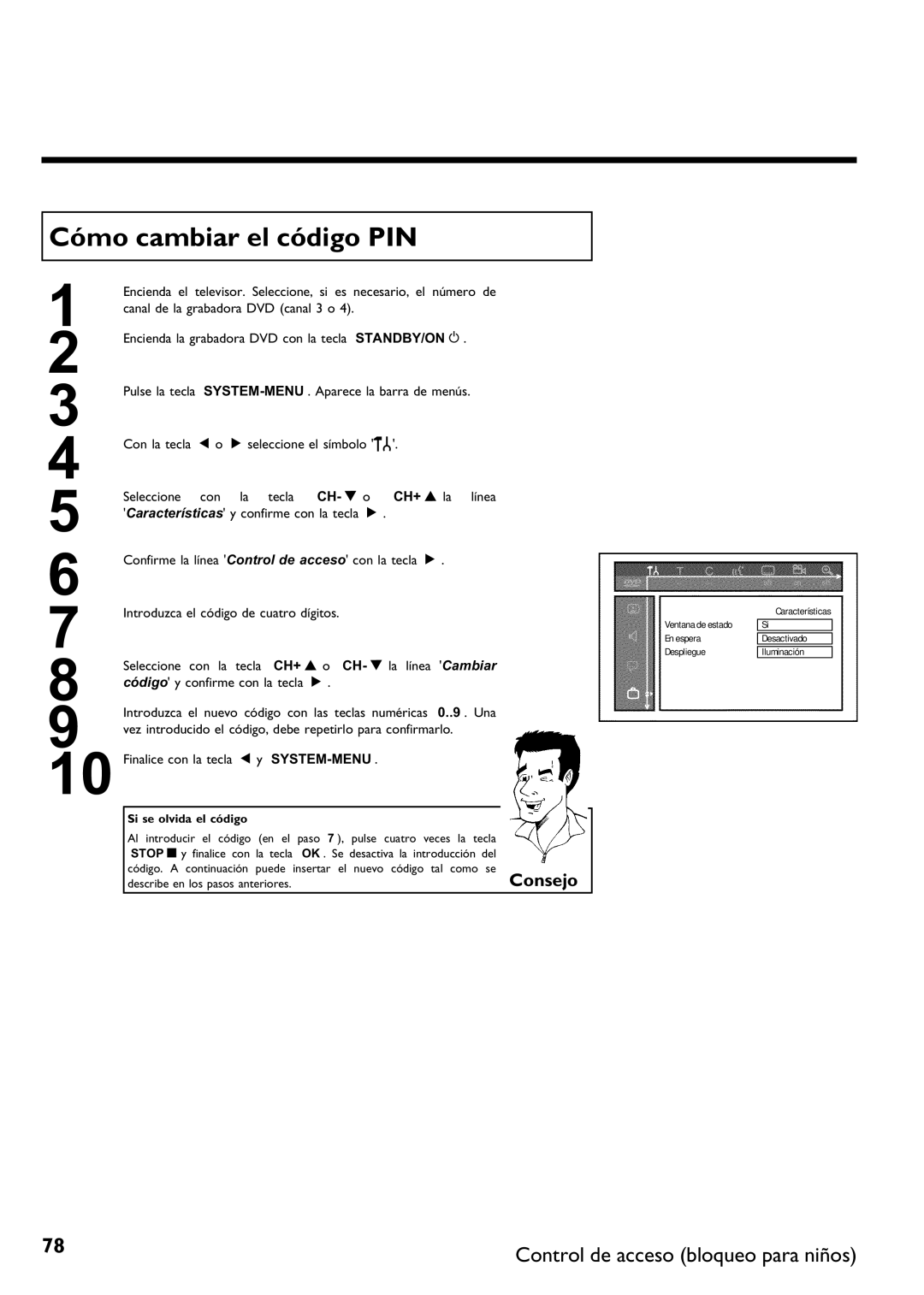 Philips DVDR 75 manual Cómo cambiar el código PIN, Finalice con la tecla D y SYSTEM-MENU, Si se olvida el código 