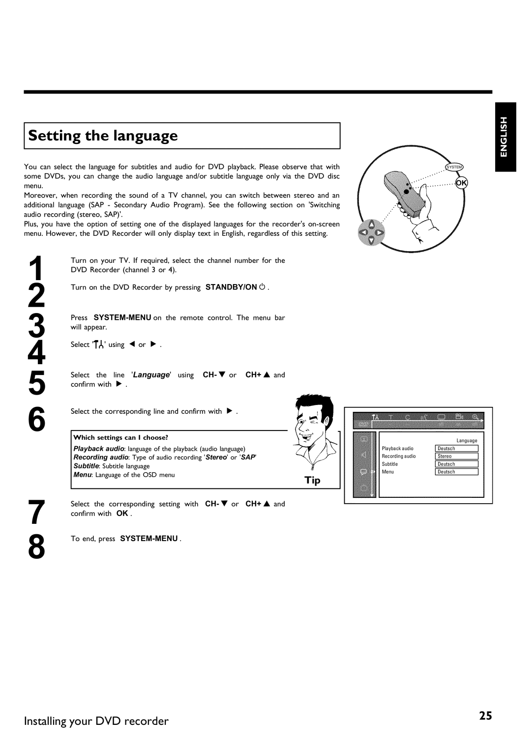 Philips DVDR 75 manual Setting the language, Select the corresponding line and confirm with C, Which settings can I choose? 