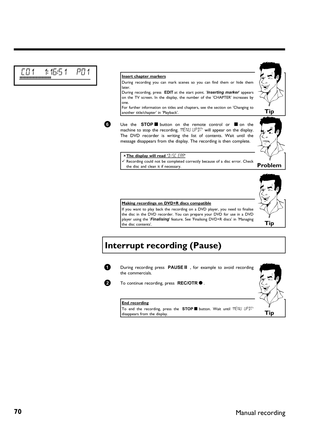 Philips DVDR 77/02, DVDR 77/00 manual Interrupt recording Pause, Insert chapter markers, Display will read, End recording 