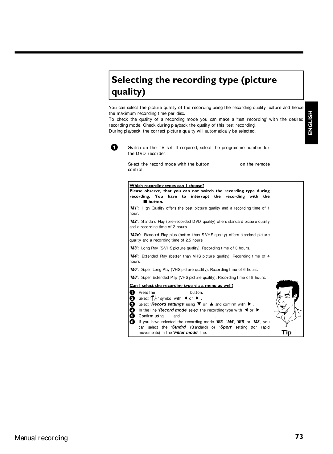 Philips DVDR 77/00 manual Selecting the recording type picture quality, Can I select the recording type via a menu as well? 