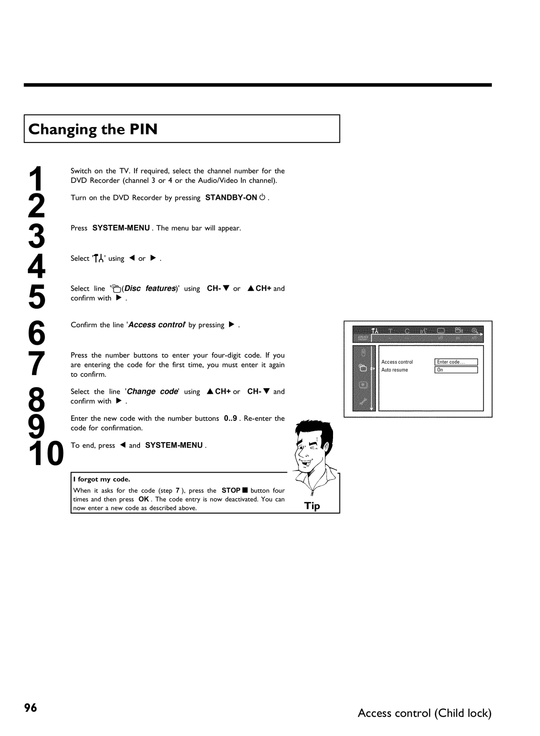 Philips DVDR 80 manual Changing the PIN, Forgot my code 