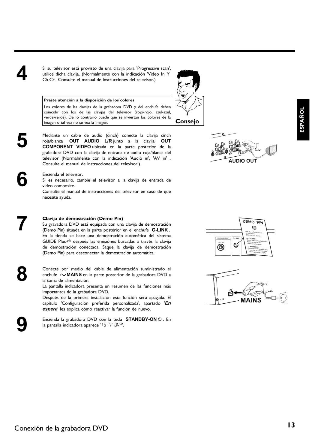 Philips DVDR 80 Cb Cr. Consulte el manual de instrucciones del televisor, Clavija de demostración Demo Pin 