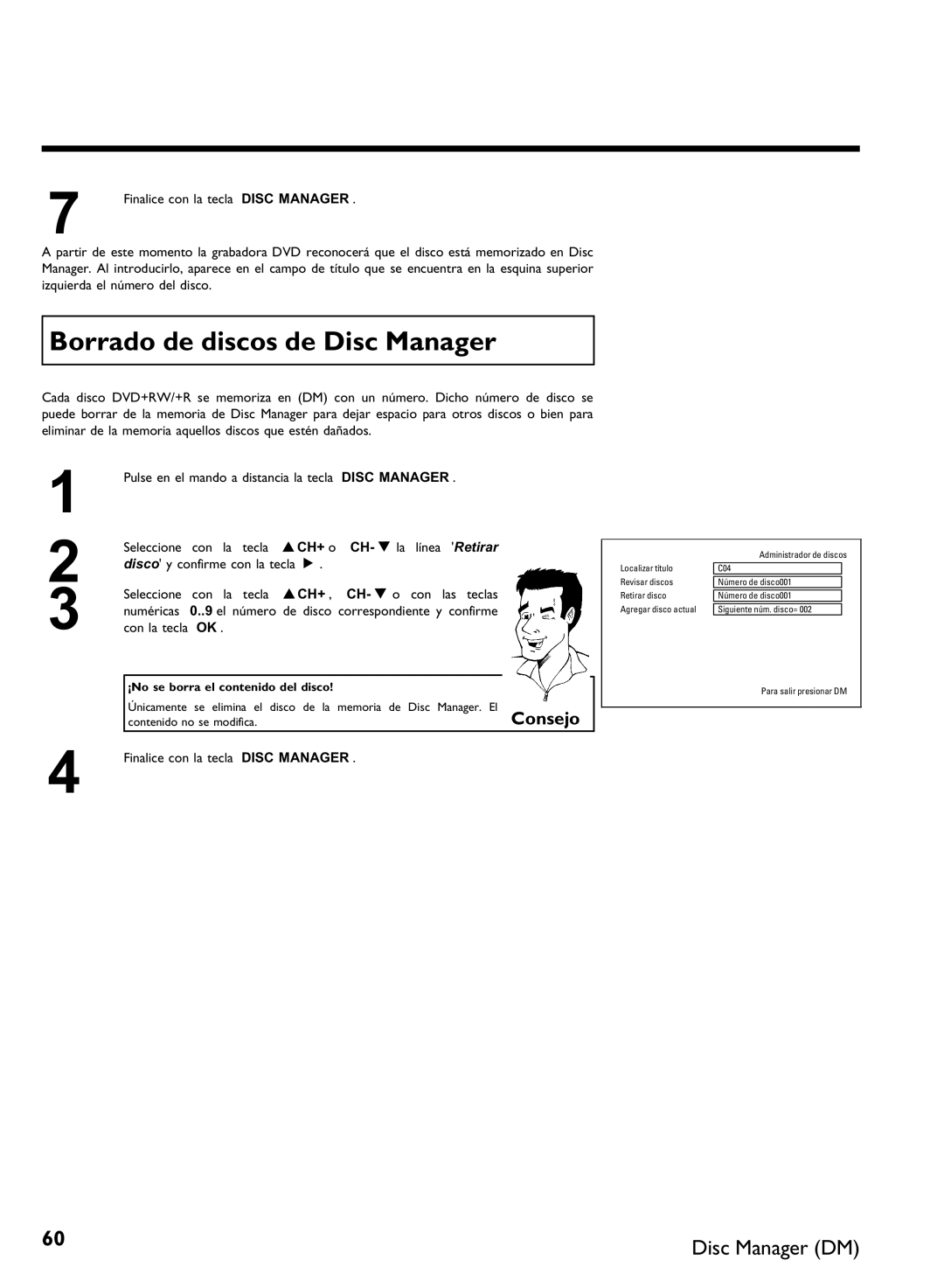 Philips DVDR 80 Borrado de discos de Disc Manager, Finalice con la tecla Disc Manager, Se borra el contenido del disco 