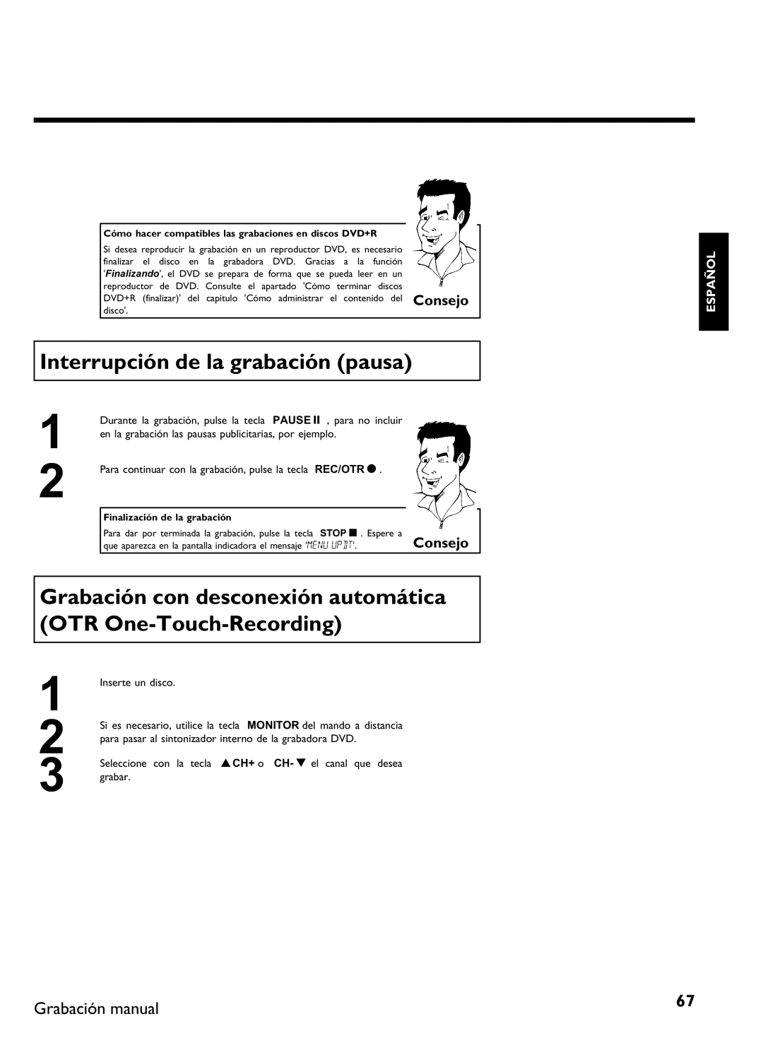 Philips DVDR 80 manual Interrupción de la grabación pausa, Grabación con desconexión automática OTR One, Inserte un disco 