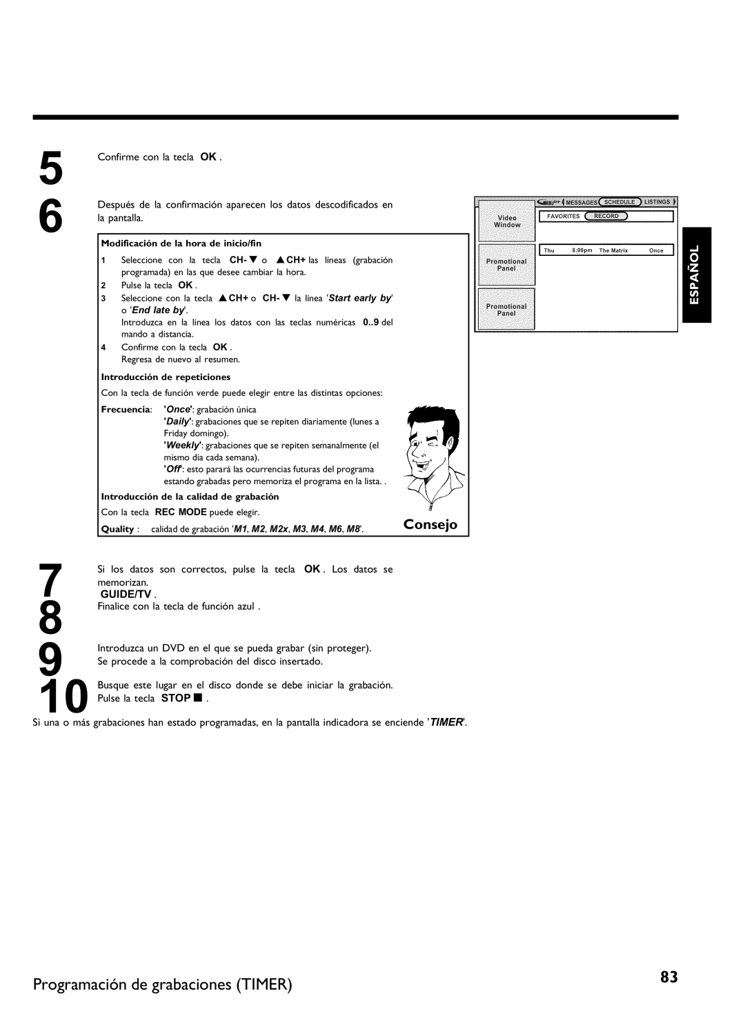 Philips DVDR 80 manual Modificación de la hora de inicio/fin, ACH+ o, Introducción de repeticiones, Once grabación única 