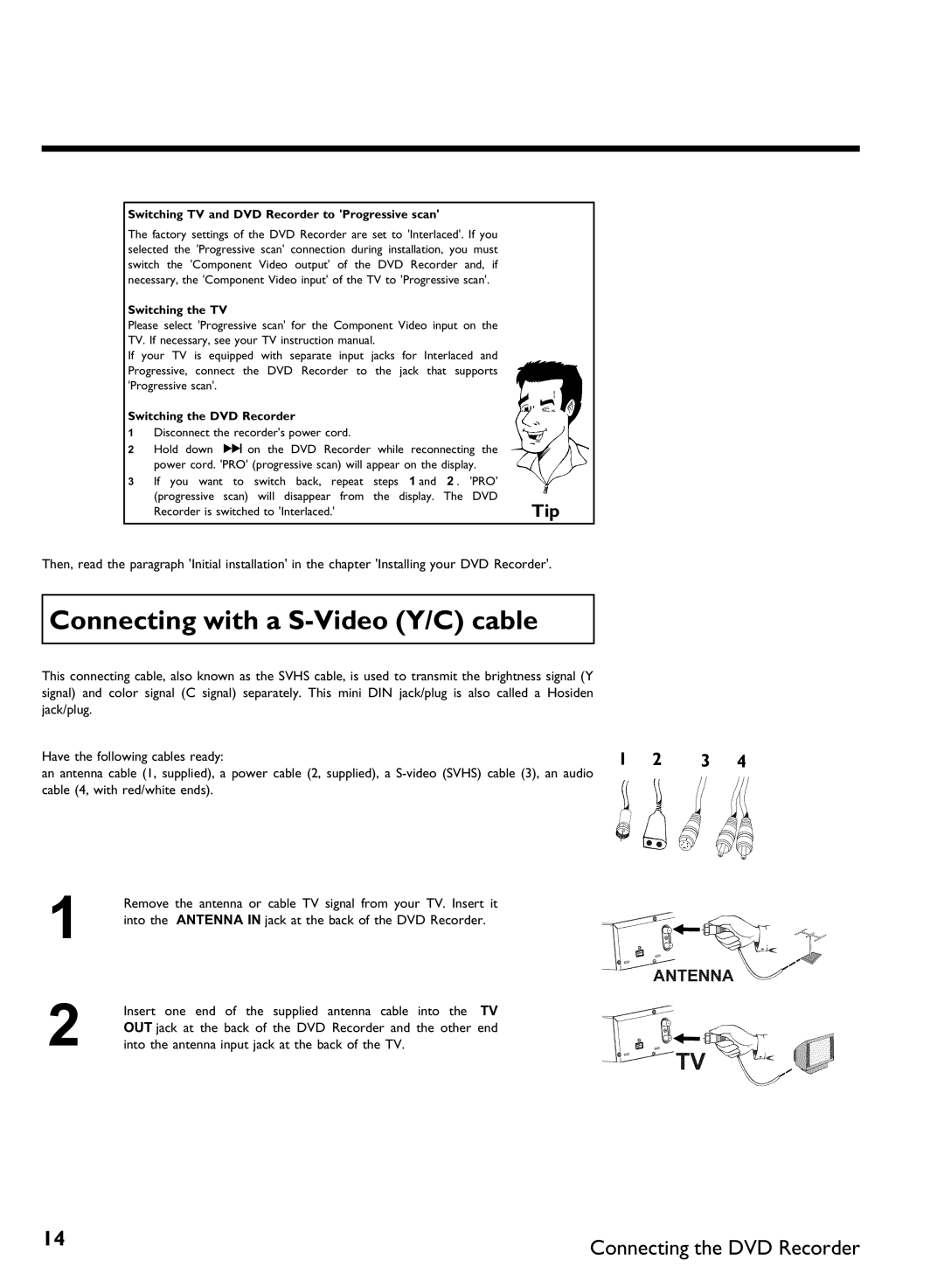 Philips DVDR 80 manual Connecting with a S Y/C cable, Switching TV and DVD Recorder to Progressive scan, Switching the TV 