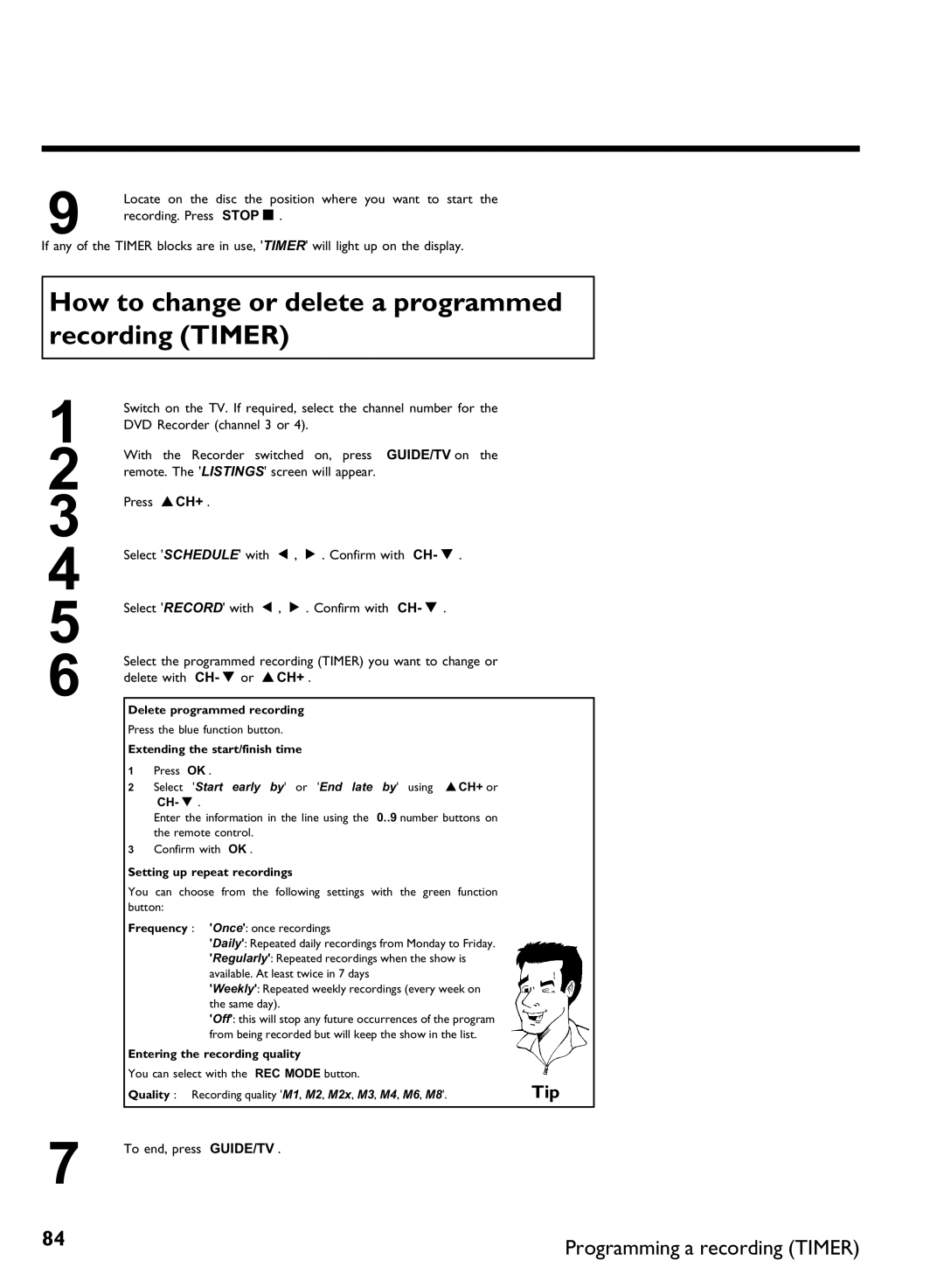 Philips DVDR 80 How to change or delete a programmed recording Timer, To end, press GUIDE/TV, Delete programmed recording 