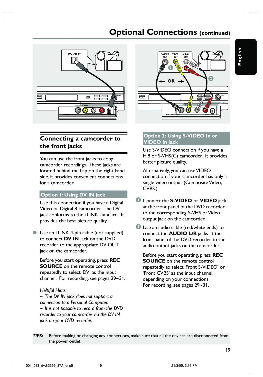 Philips DVDR3355 Connecting a camcorder to the front jacks, Option 1 Using DV in jack, For recording, see pages 29~31 