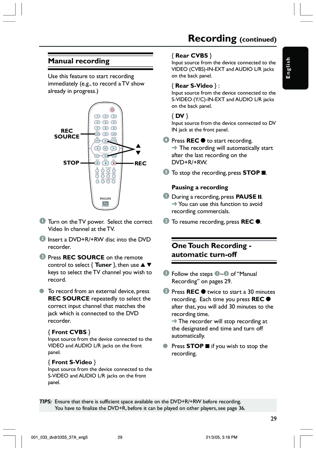 Philips DVDR3355 user manual Manual recording, One Touch Recording automatic turn-off, Pausing a recording, Front Cvbs 