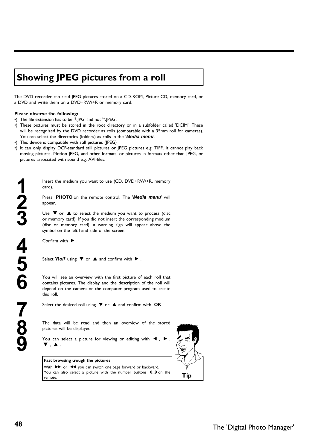 Philips DVDR3370H manual Showing Jpeg pictures from a roll, Please observe the following, Fast browsing trough the pictures 