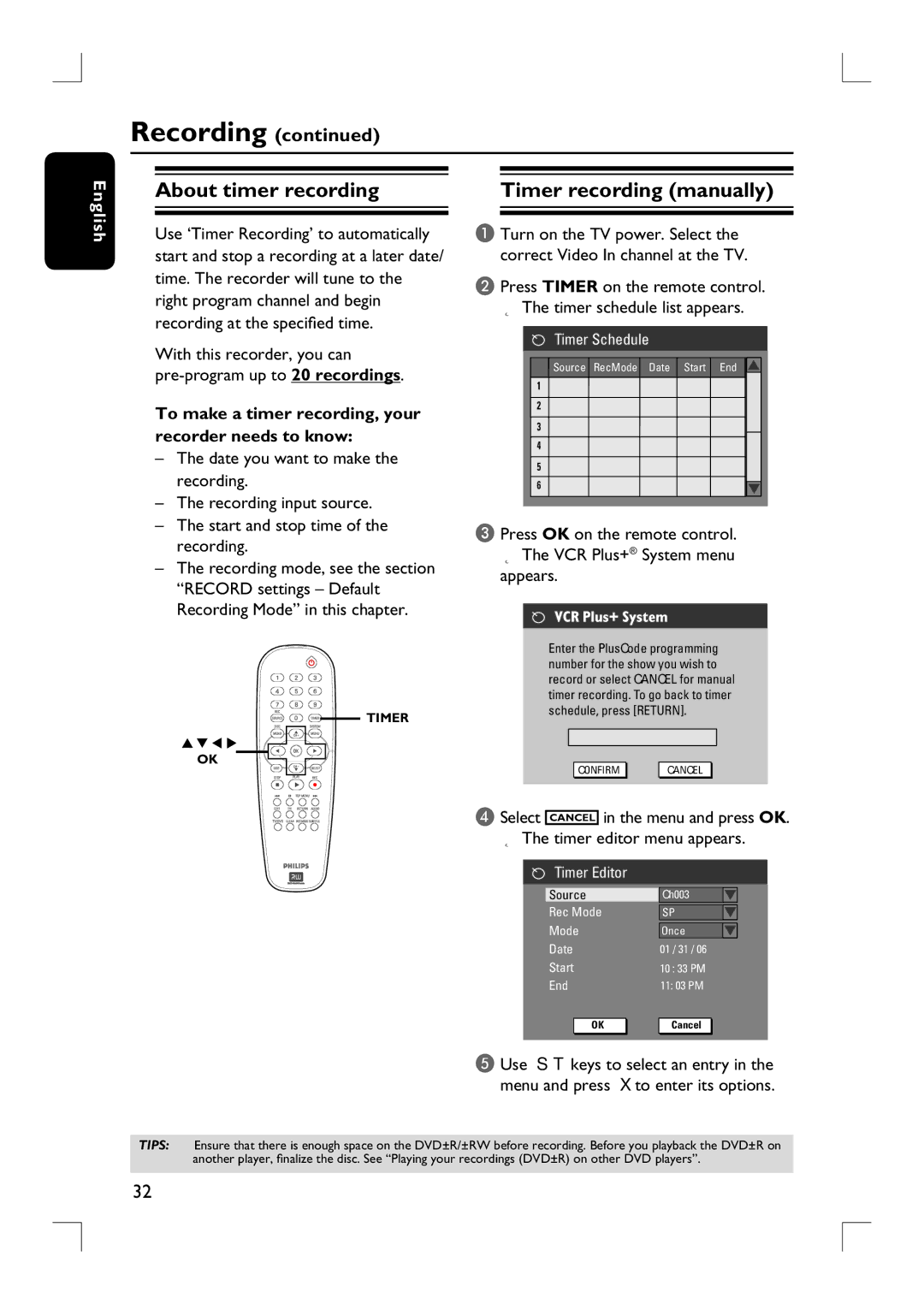 Philips DVDR3390 About timer recording Timer recording manually, To make a timer recording, your recorder needs to know 