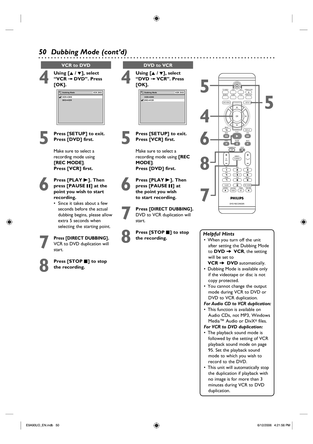 Philips DVDR3435V/37 Dubbing Mode cont’d, Using K / L, select VCR DVD. Press OK, Press Setup to exit. Press DVD first 