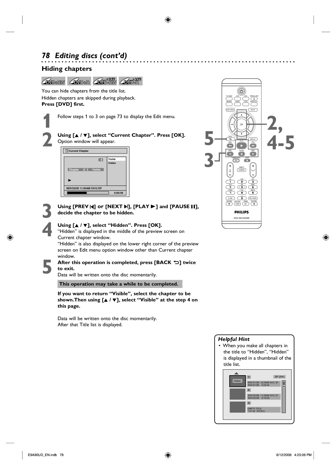 Philips DVDR3435V/37 user manual Editing discs cont’d Hiding chapters, Using K / L, select Current Chapter. Press OK 