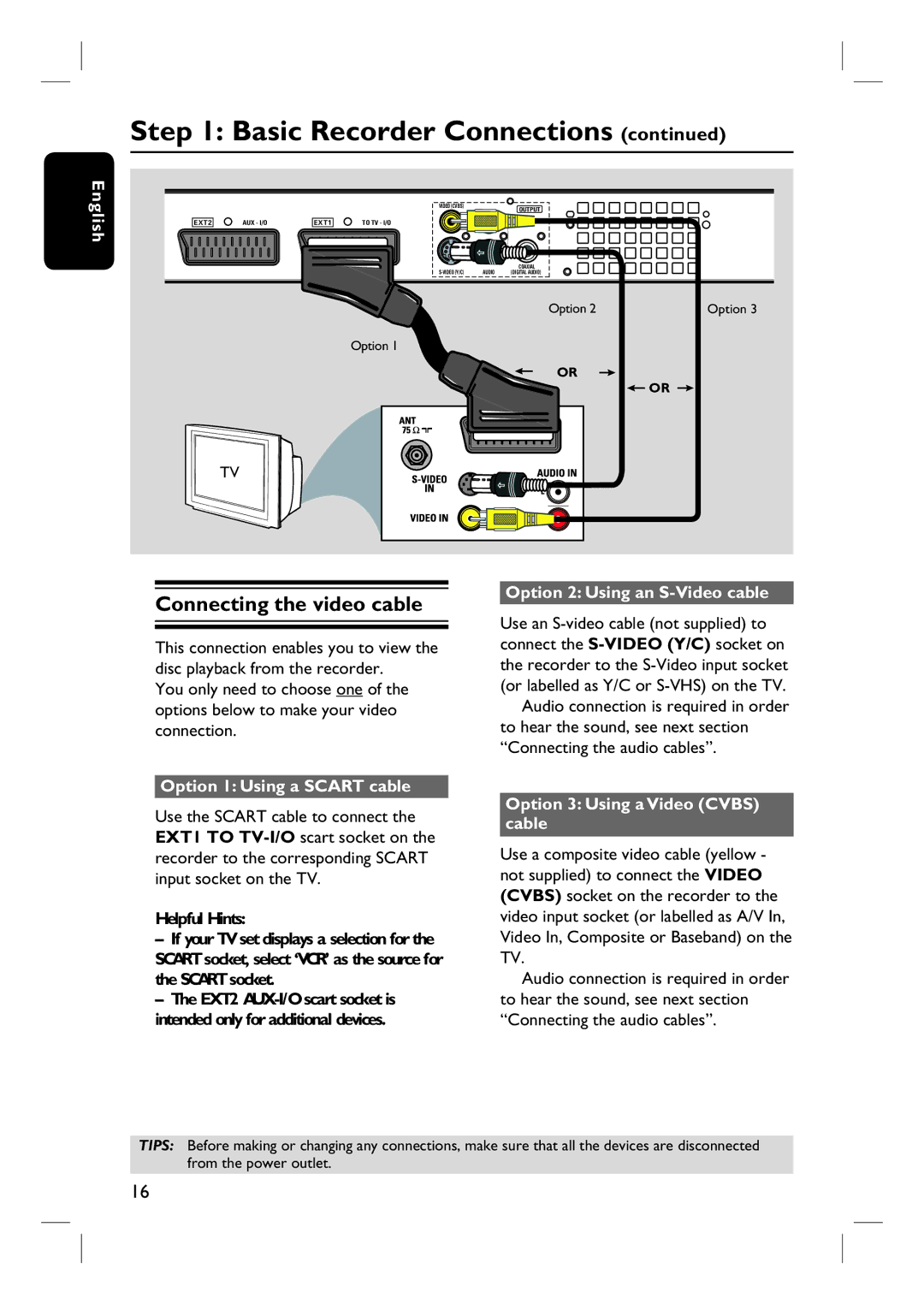 Philips DVDR3450H, DVDR3465H Connecting the video cable, Option 1 Using a Scart cable, Option 2 Using an S-Video cable 