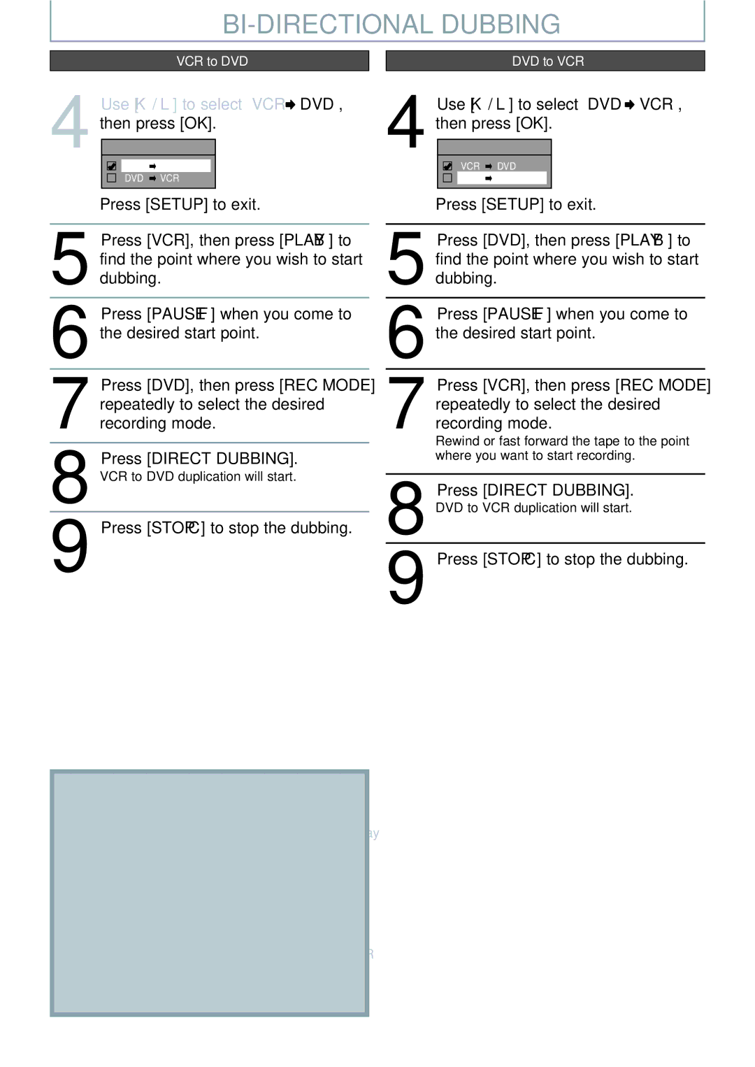 Philips DVDR3545V BI-DIRECTIONAL Dubbing, Use K / L to select VCR DVD, then press OK, Press Stop C to stop the dubbing 