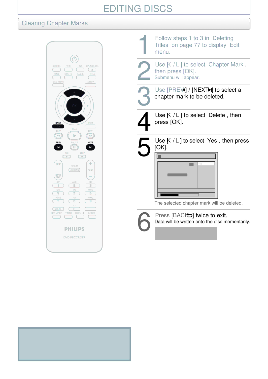 Philips DVDR3545V Clearing Chapter Marks, Use K / L to select Delete, then press OK, Selected chapter mark will be deleted 