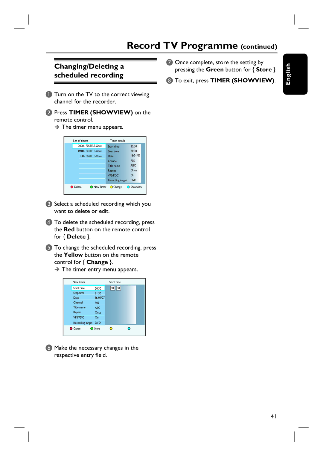 Philips DVDR3570H58 user manual To exit, press Timer Showview, Make the necessary changes in the respective entry field 