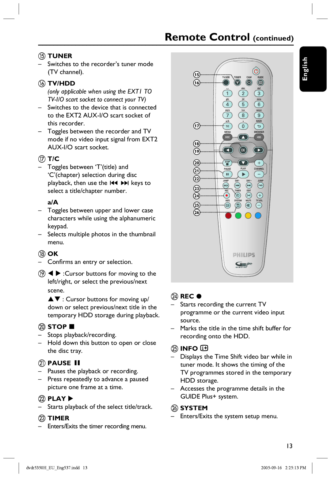 Philips DVDR5350H user manual Tuner, Tv/Hdd, Stop , Pause Å, Play , Timer, Rec , Info m, System 