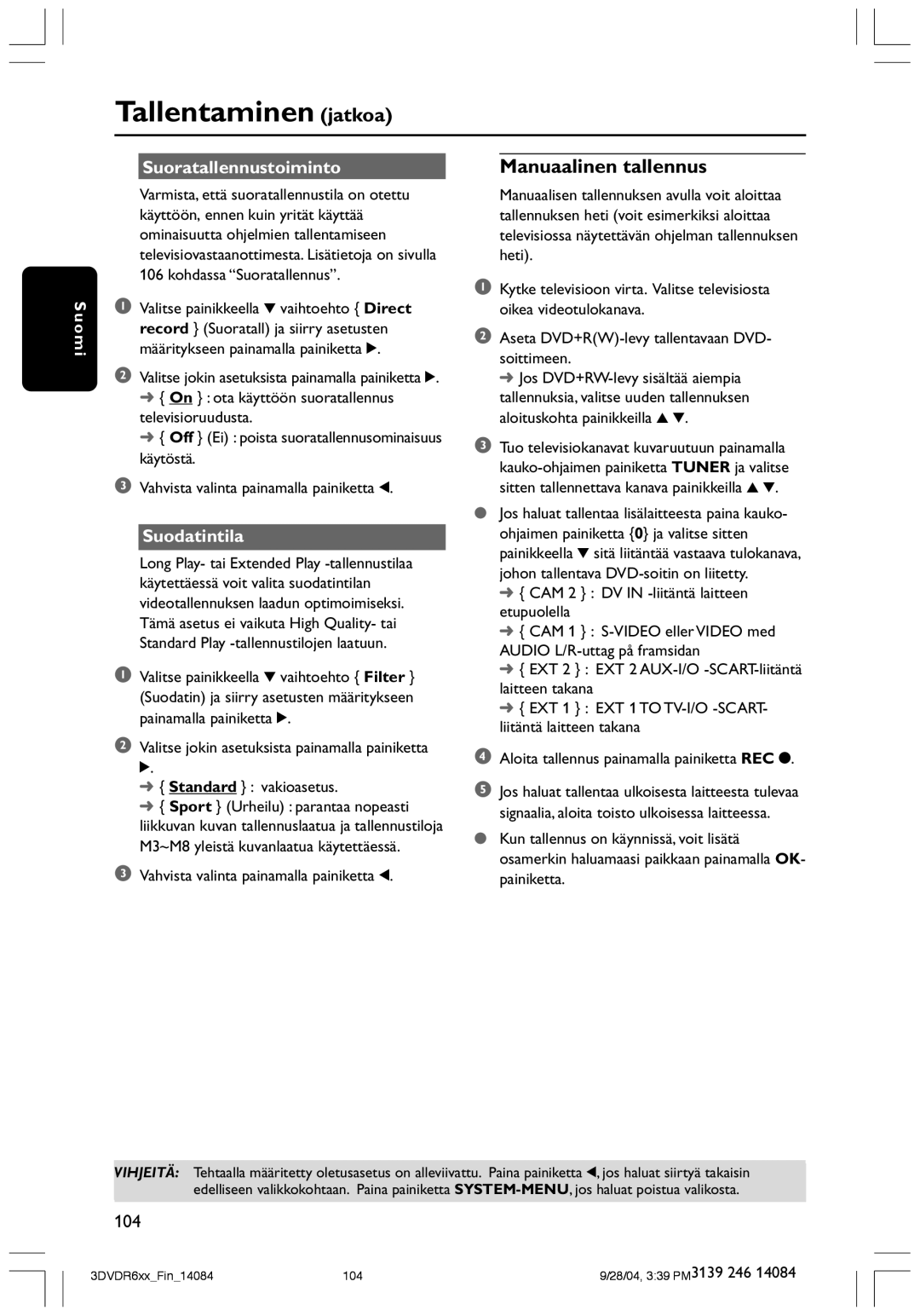 Philips DVDR610 user manual Suoratallennustoiminto, Suodatintila, Kohdassa ÒSuoratallennusÓ 