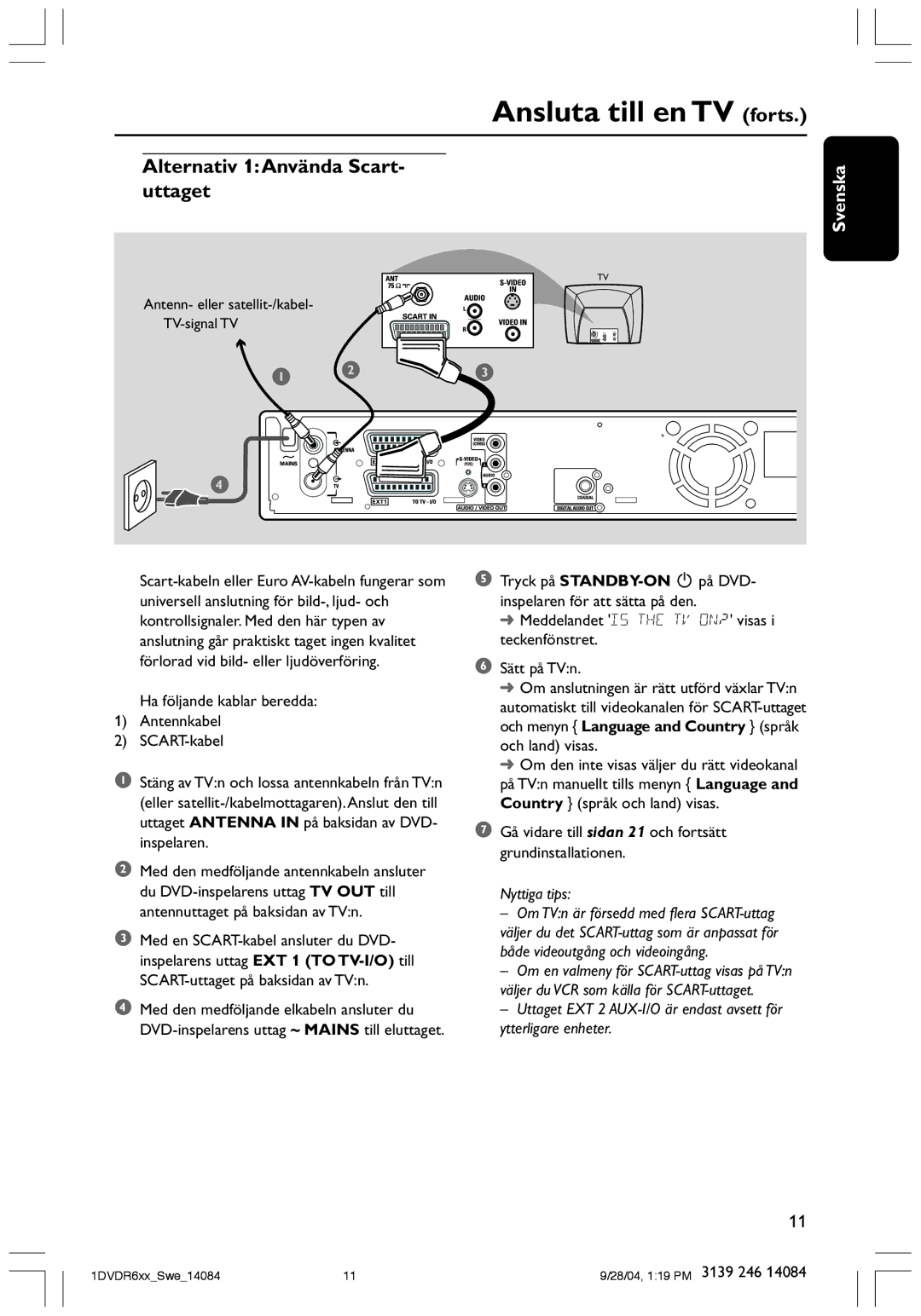 Philips DVDR610 user manual Ansluta till en TV forts, Alternativ 1Använda Scart- uttaget 