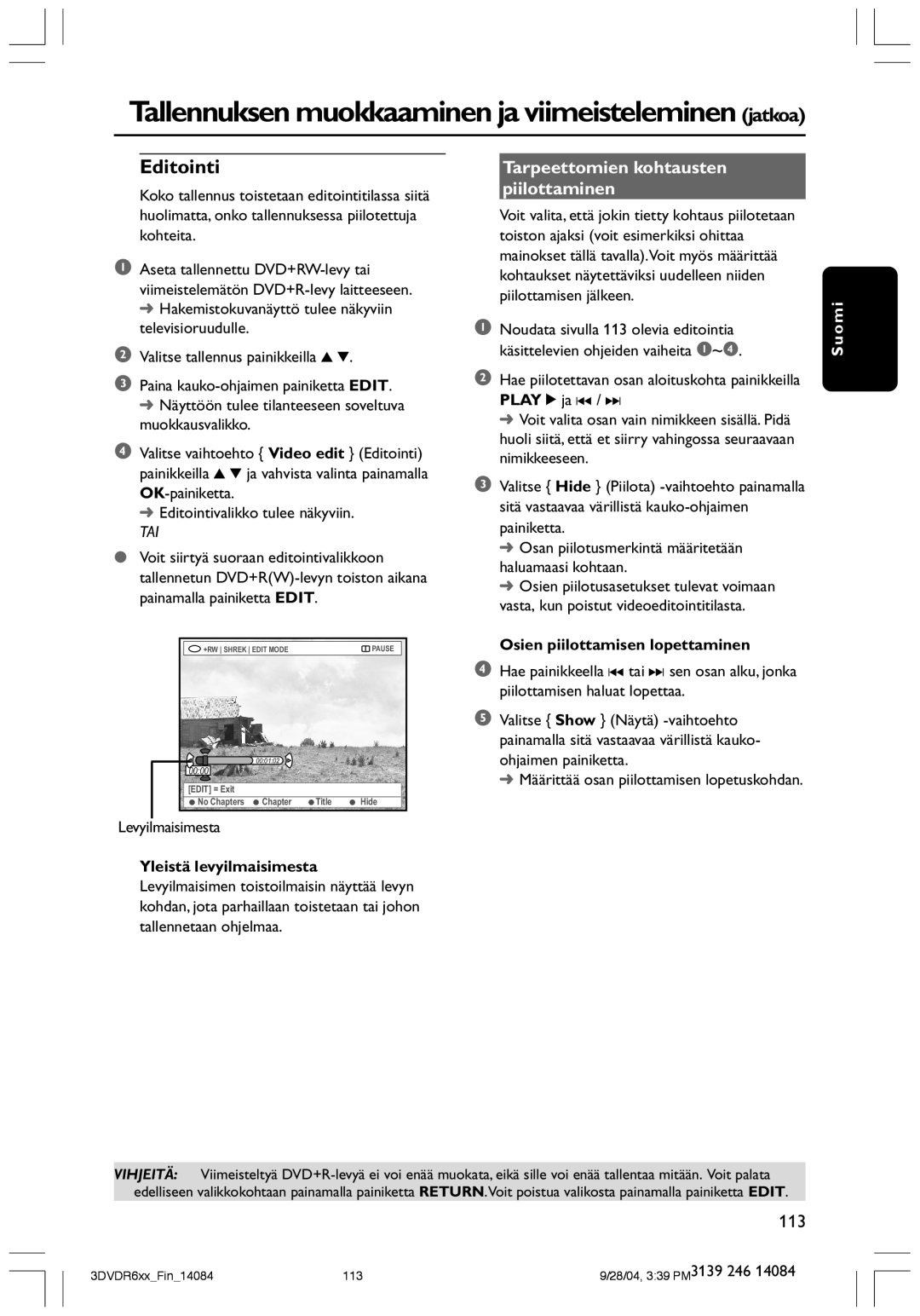 Philips DVDR610 Editointi, Tarpeettomien kohtausten piilottaminen, Osien piilottamisen lopettaminen, Levyilmaisimesta 