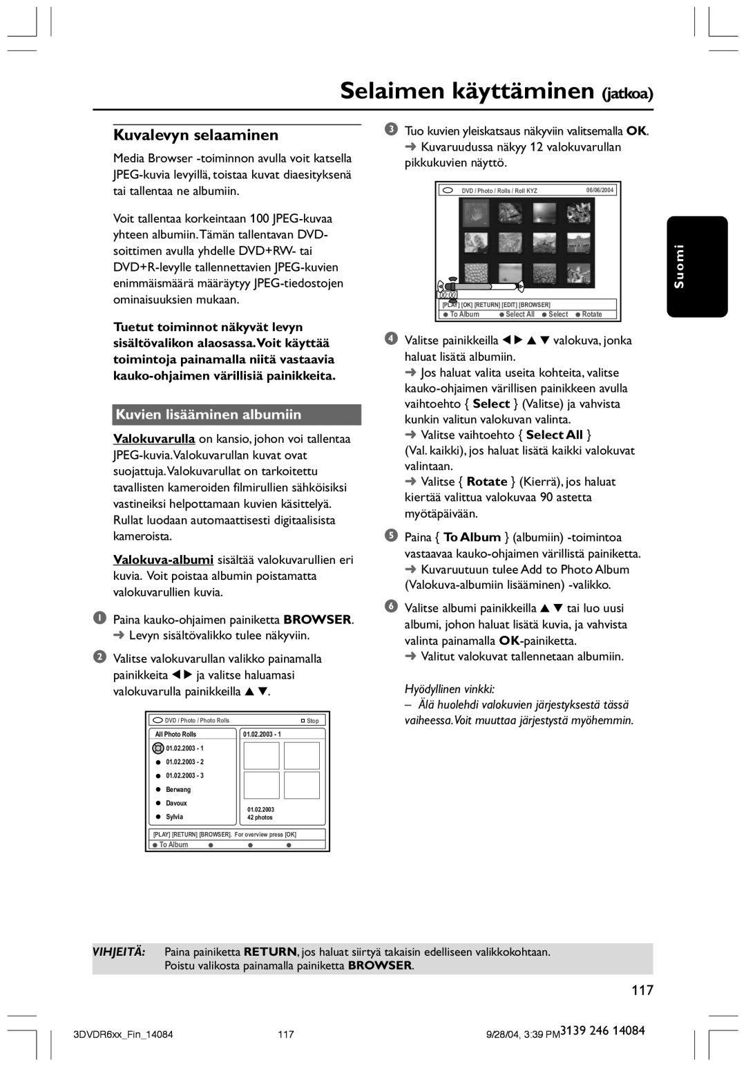 Philips DVDR610 user manual Selaimen käyttäminen jatkoa, Kuvalevyn selaaminen, Kuvien lisääminen albumiin 