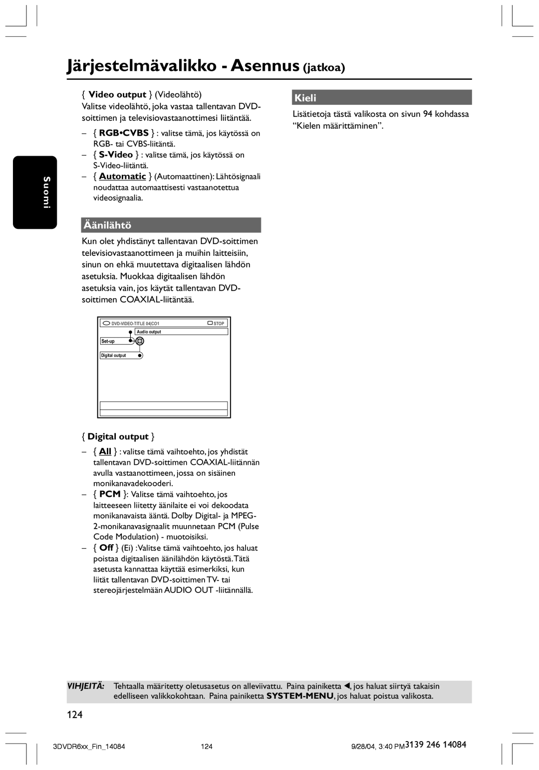 Philips DVDR610 user manual Kieli, Äänilähtö, Video output VideolŠhtš 