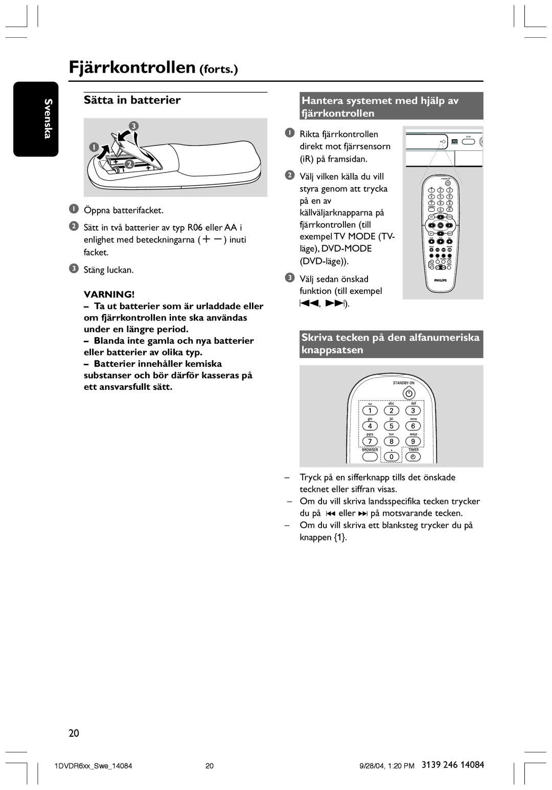 Philips DVDR610 user manual Sätta in batterier, Hantera systemet med hjälp av fjärrkontrollen 