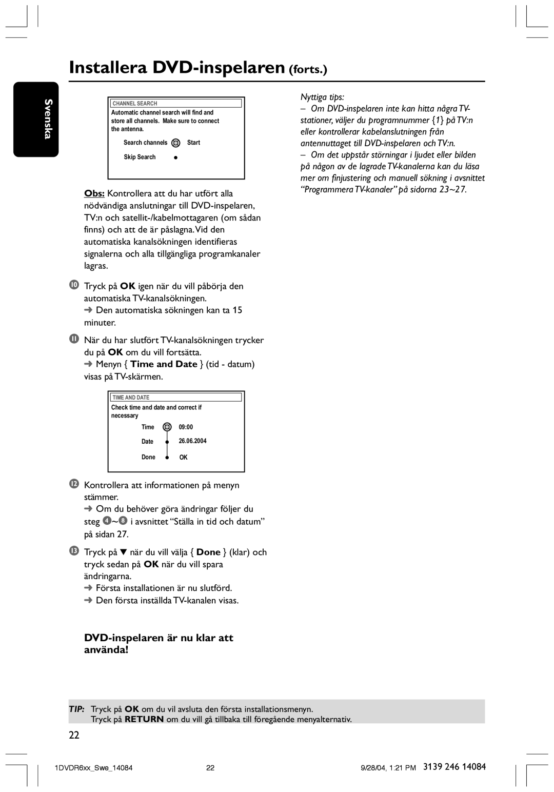 Philips DVDR610 user manual Installera DVD-inspelaren forts, Kontrollera att informationen på menyn stämmer 