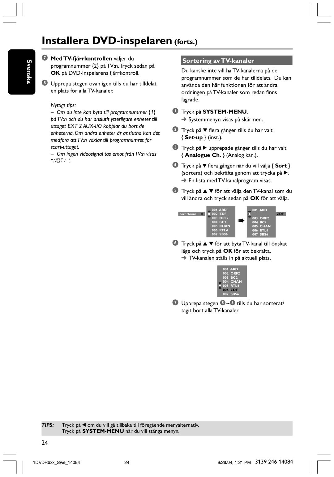 Philips DVDR610 user manual Sortering av TV-kanaler, TV-kanalen ställs in på aktuell plats 