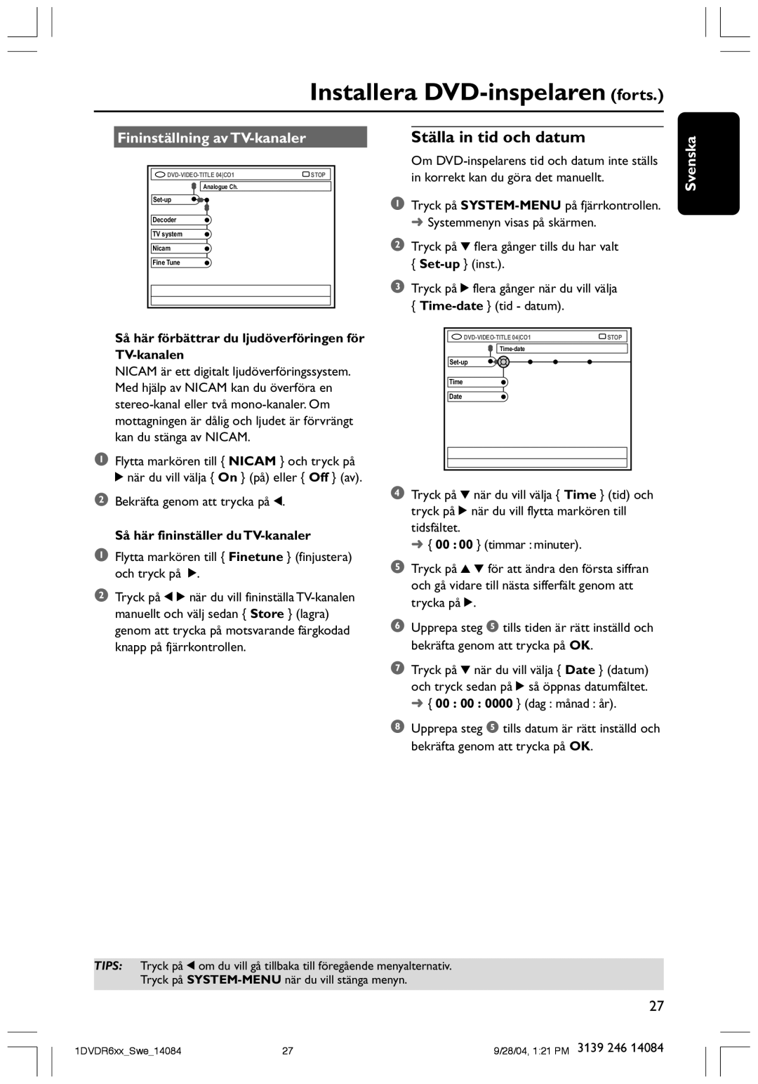 Philips DVDR610 user manual Ställa in tid och datum, Fininställning av TV-kanaler, Så här fininställer du TV-kanaler 