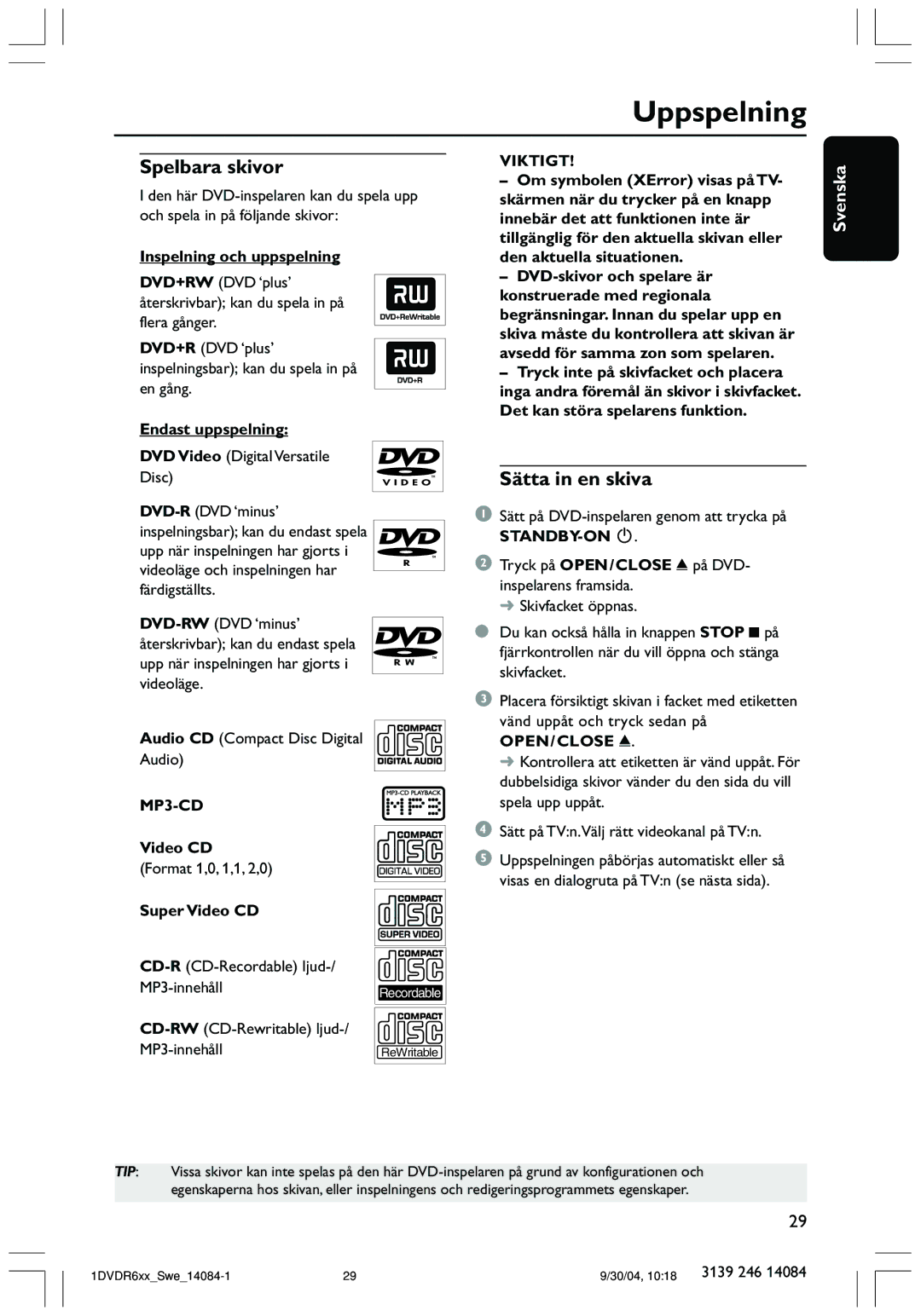 Philips DVDR610 user manual Uppspelning, Spelbara skivor, Sätta in en skiva 