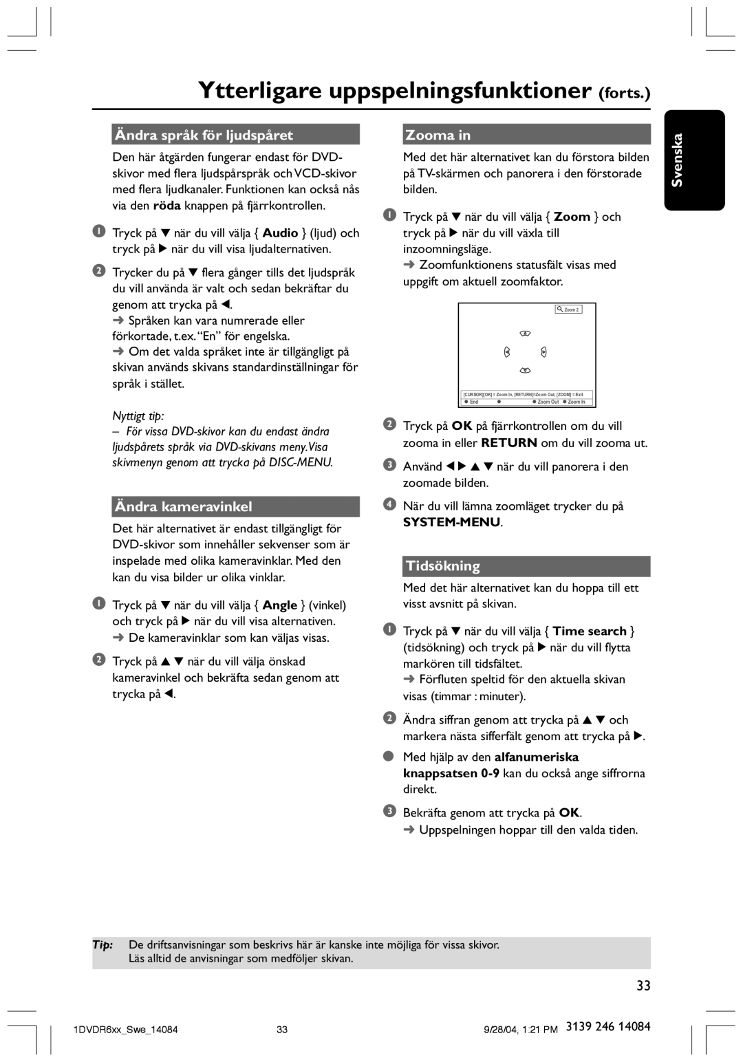 Philips DVDR610 user manual Ytterligare uppspelningsfunktioner forts, Ändra språk för ljudspåret, Ändra kameravinkel, Zooma 