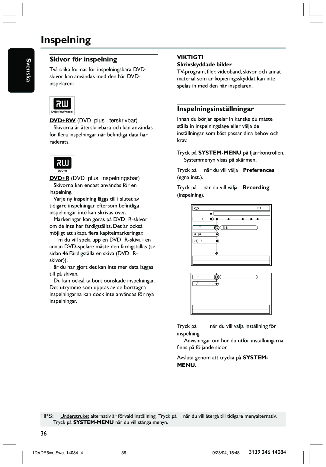 Philips DVDR610 user manual Skivor för inspelning, Inspelningsinställningar, Skrivskyddade bilder 