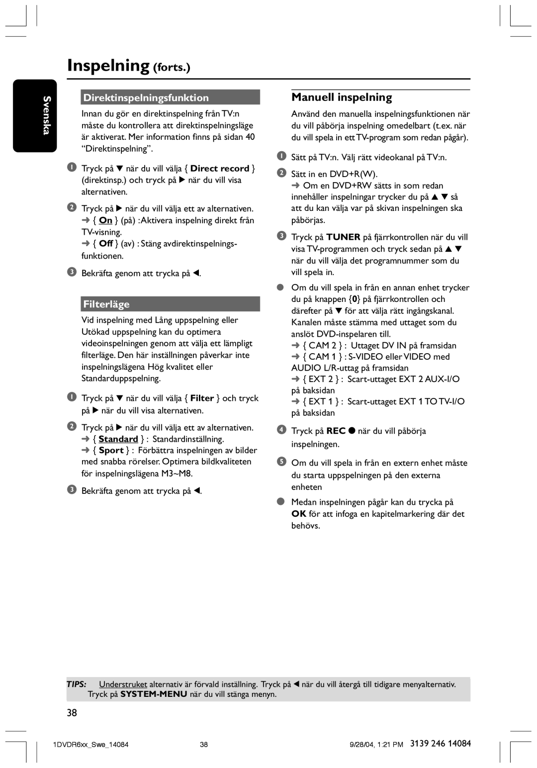 Philips DVDR610 user manual Manuell inspelning, Svenska Direktinspelningsfunktion, Filterläge 