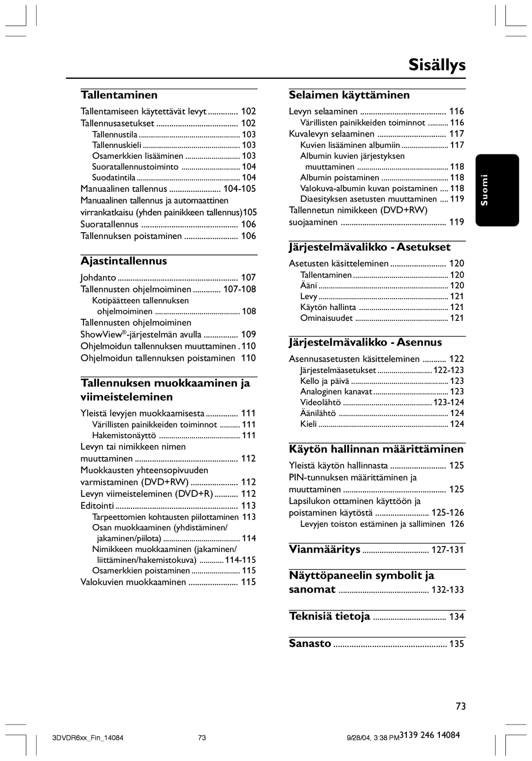 Philips DVDR610 Tallentaminen, Selaimen käyttäminen, Ajastintallennus, Tallennuksen muokkaaminen ja viimeisteleminen 