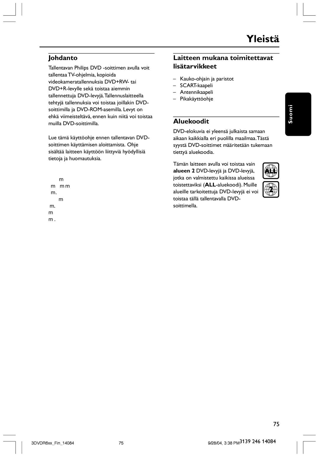 Philips DVDR610 user manual Yleistä, Johdanto, Laitteen mukana toimitettavat lisätarvikkeet, Aluekoodit 