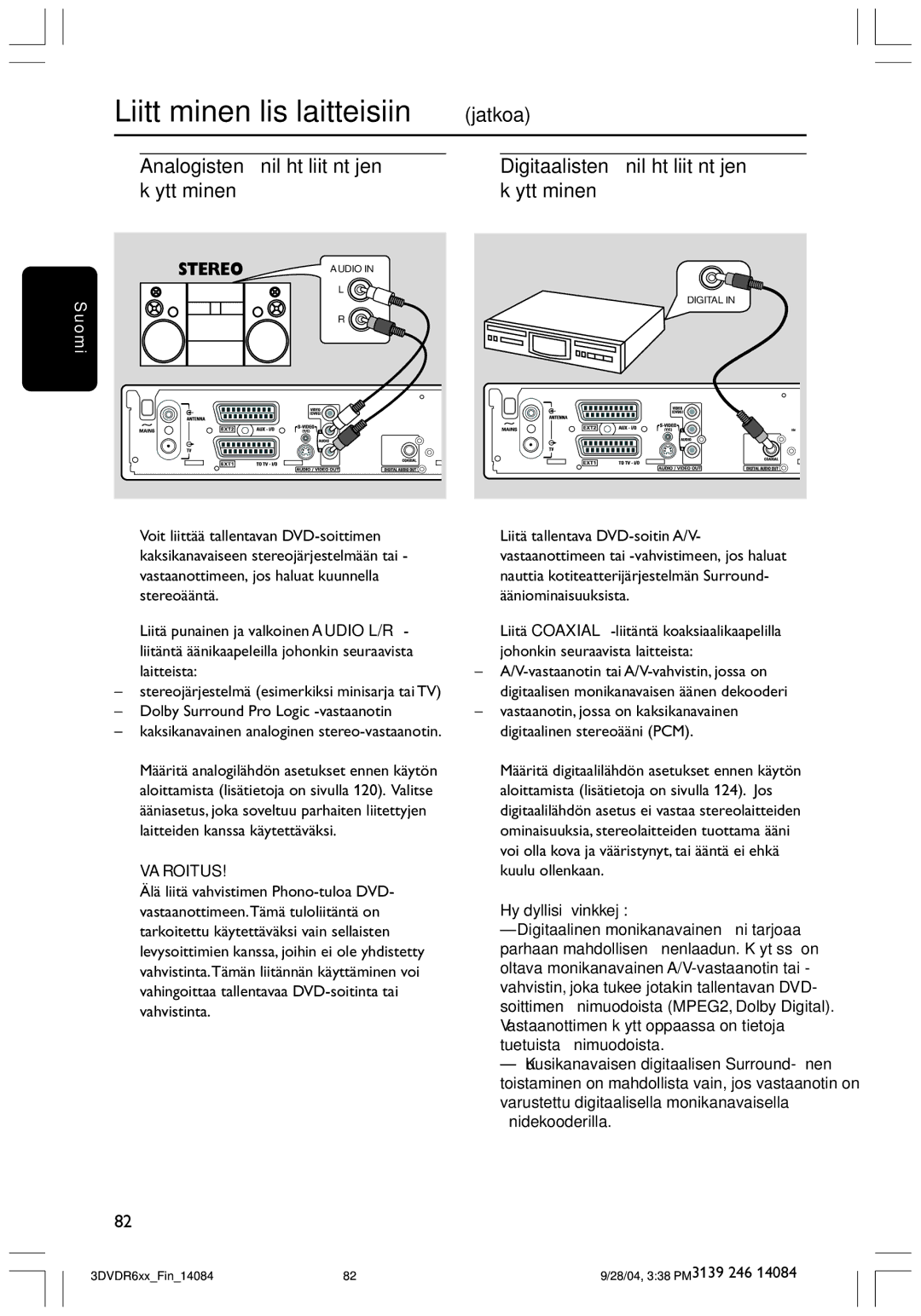 Philips DVDR610 user manual Analogisten äänilähtöliitäntöjen, Käyttäminen 