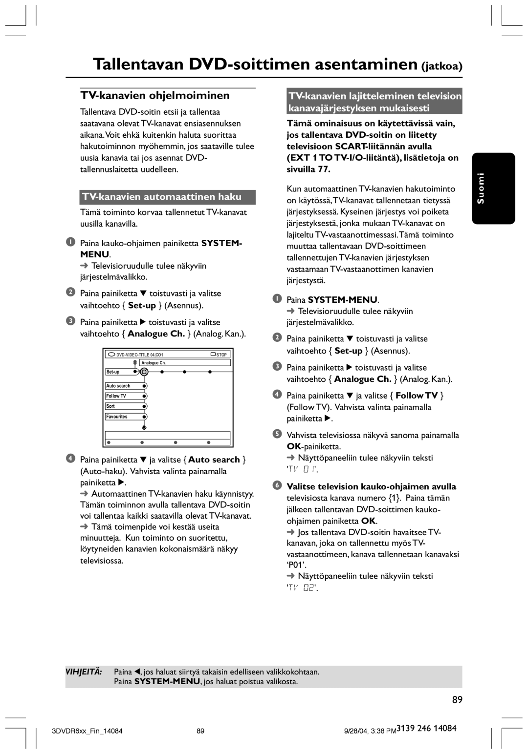 Philips DVDR610 user manual TV-kanavien ohjelmoiminen, TV-kanavien automaattinen haku, Paina SYSTEM-MENU 