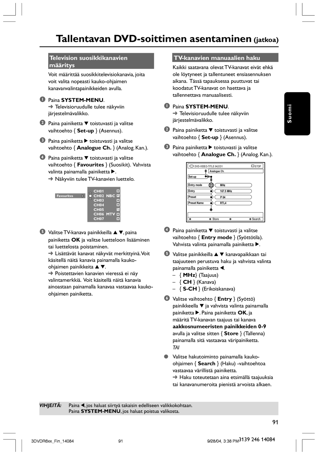 Philips DVDR610 user manual Television suosikkikanavien määritys, TV-kanavien manuaalien haku 