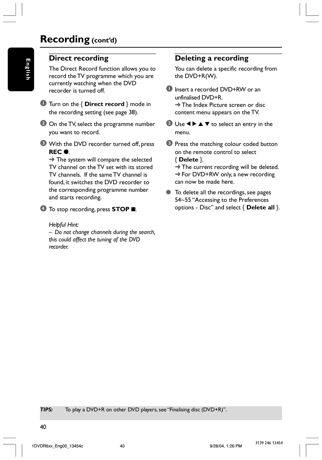 Philips DVDR612/97 user manual Direct recording, Deleting a recording, To stop recording, press Stop, Delete 