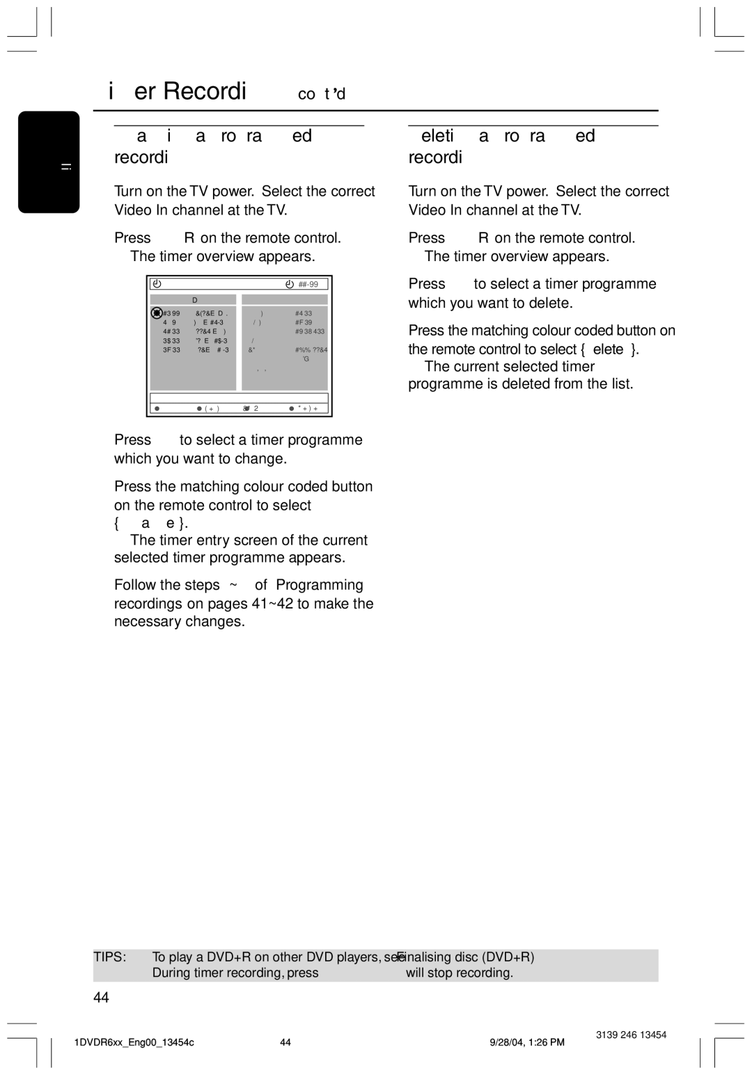 Philips DVDR612/97 user manual Changing a programmed recording, Deleting a programmed recording, Change 