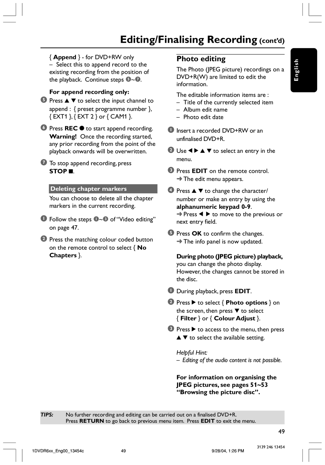 Philips DVDR612 Photo editing, For append recording only, Deleting chapter markers, During photo Jpeg picture playback 