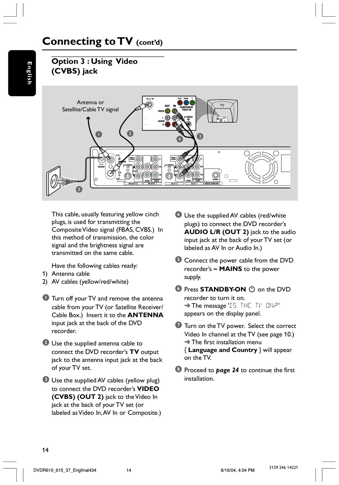 Philips DVDR615 user manual Option 3 Using Video Cvbs jack 